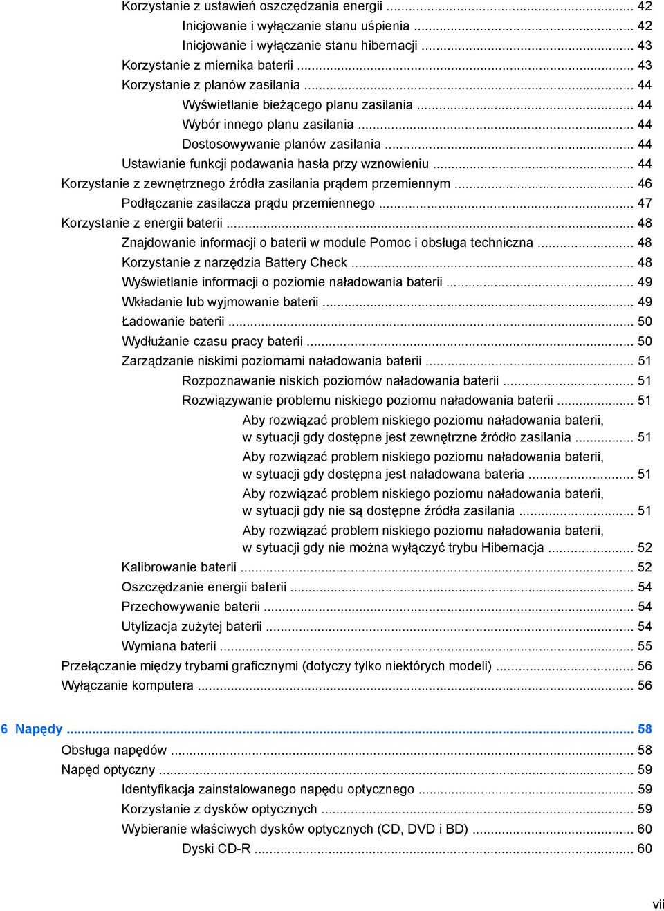 .. 44 Ustawianie funkcji podawania hasła przy wznowieniu... 44 Korzystanie z zewnętrznego źródła zasilania prądem przemiennym... 46 Podłączanie zasilacza prądu przemiennego.