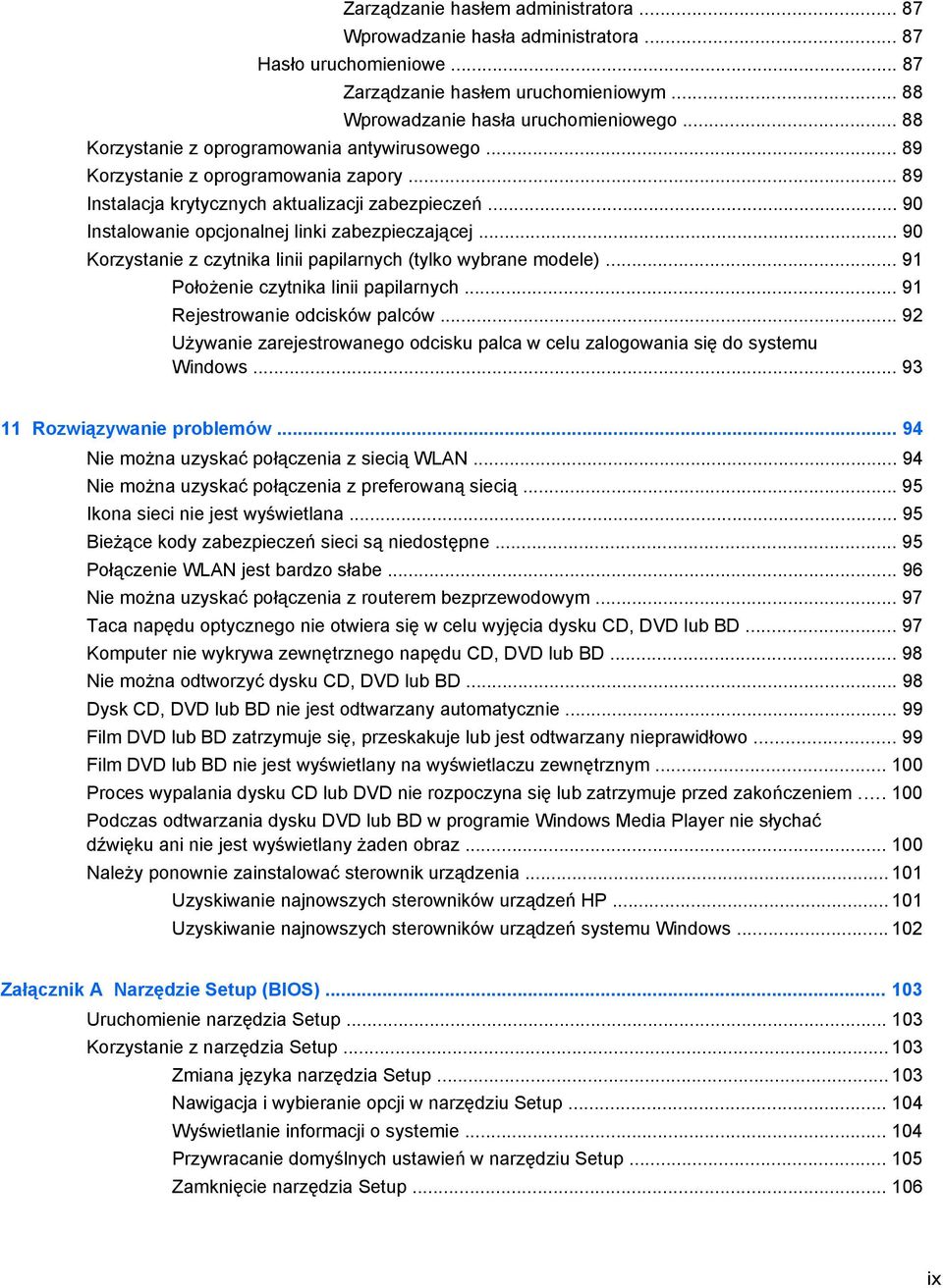 .. 90 Korzystanie z czytnika linii papilarnych (tylko wybrane modele)... 91 Położenie czytnika linii papilarnych... 91 Rejestrowanie odcisków palców.