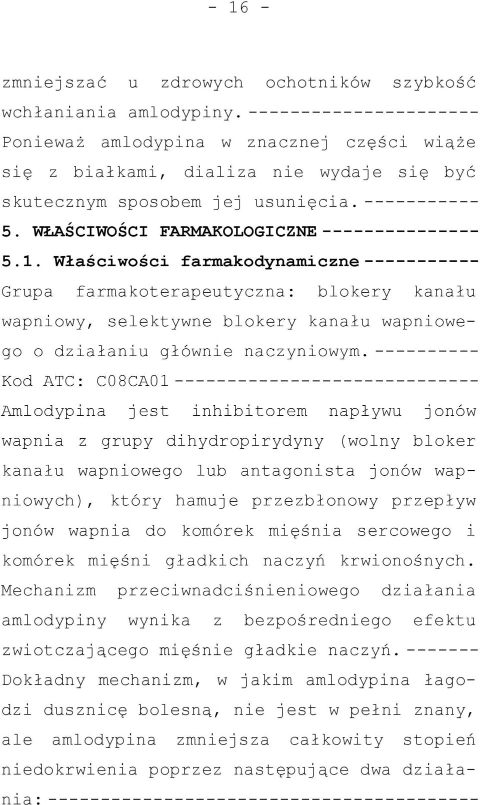 WŁAŚCIWOŚCI FARMAKOLOGICZNE --------------- 5.1.