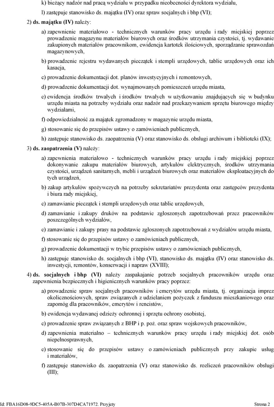 wydawanie zakupionych materiałów pracownikom, ewidencja kartotek ilościowych, sporządzanie sprawozdań magazynowych, b) prowadzenie rejestru wydawanych pieczątek i stempli urzędowych, tablic