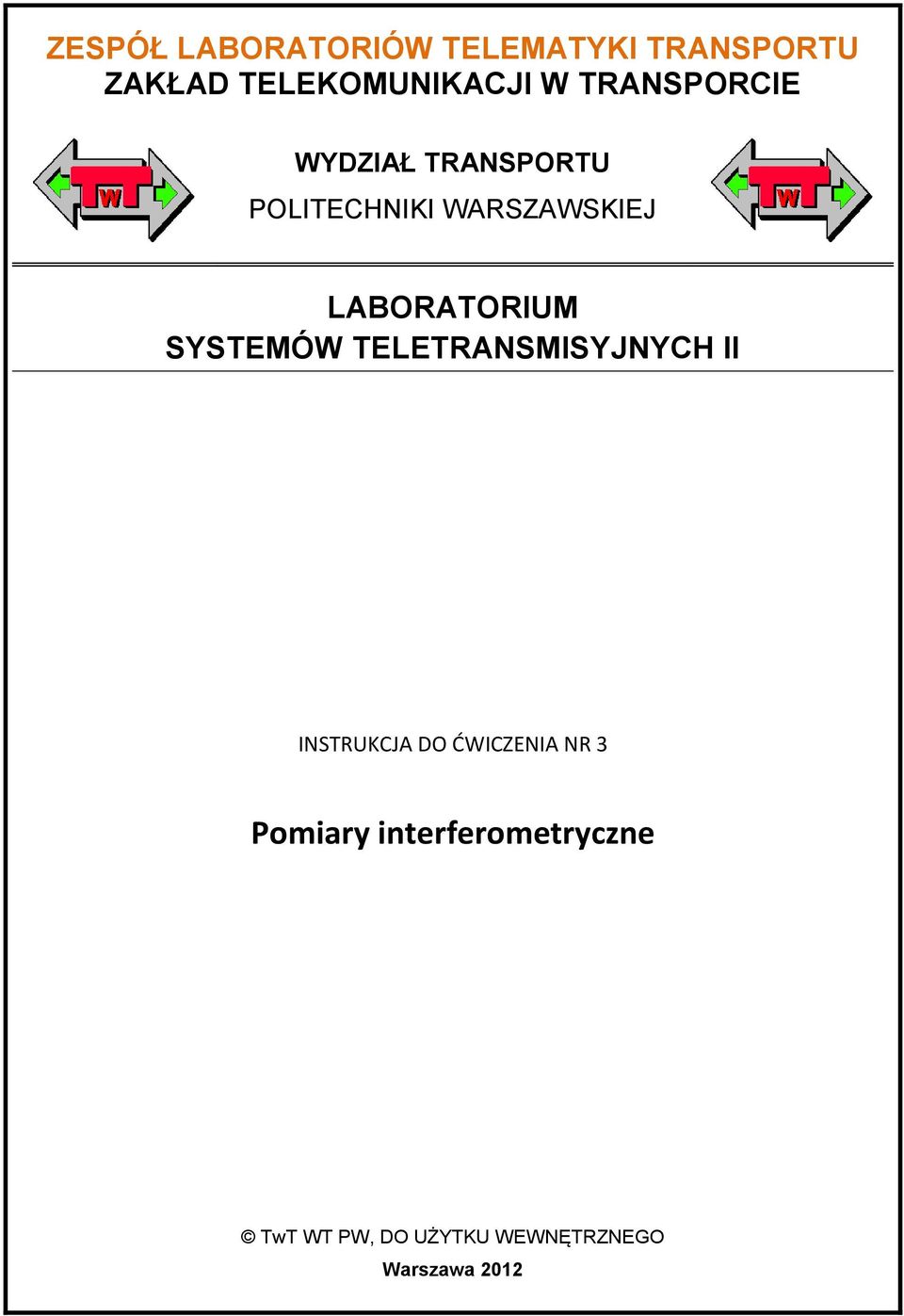 LABORATORIUM SYSTEMÓW TELETRANSMISYJNYCH II INSTRUKCJA DO ĆWICZENIA