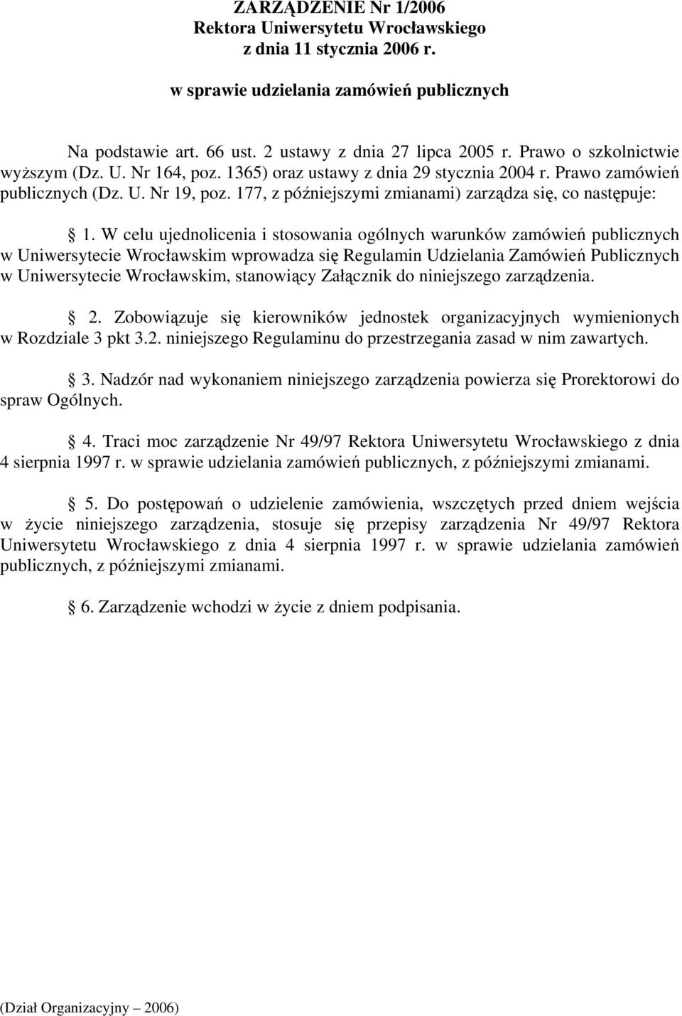 177, z późniejszymi zmianami) zarządza się, co następuje: 1.