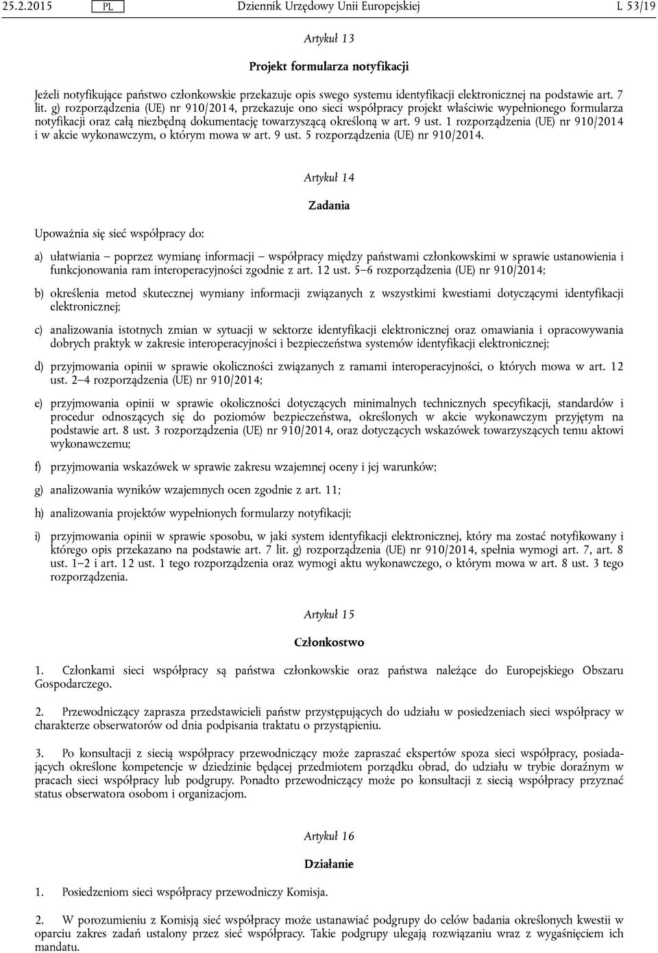 1 rozporządzenia (UE) nr 910/2014 i w akcie wykonawczym, o którym mowa w art. 9 ust. 5 rozporządzenia (UE) nr 910/2014.