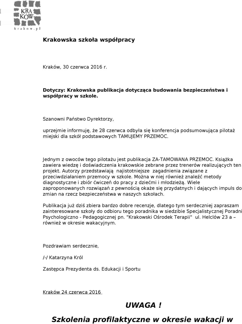 Jednym z owoców tego pilotażu jest publikacja ZA-TAMOWANA PRZEMOC. Książka zawiera wiedzę i doświadczenia krakowskie zebrane przez trenerów realizujących ten projekt.