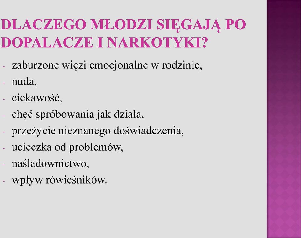 działa, - przeżycie nieznanego doświadczenia, -