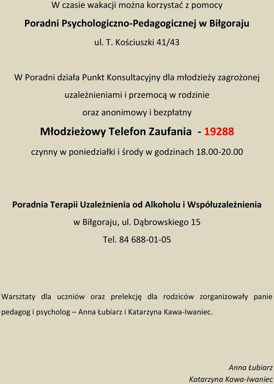 Młodzieżowy Telefon Zaufania - 19288 czynny w poniedziałki i środy w godzinach 18.00-20.