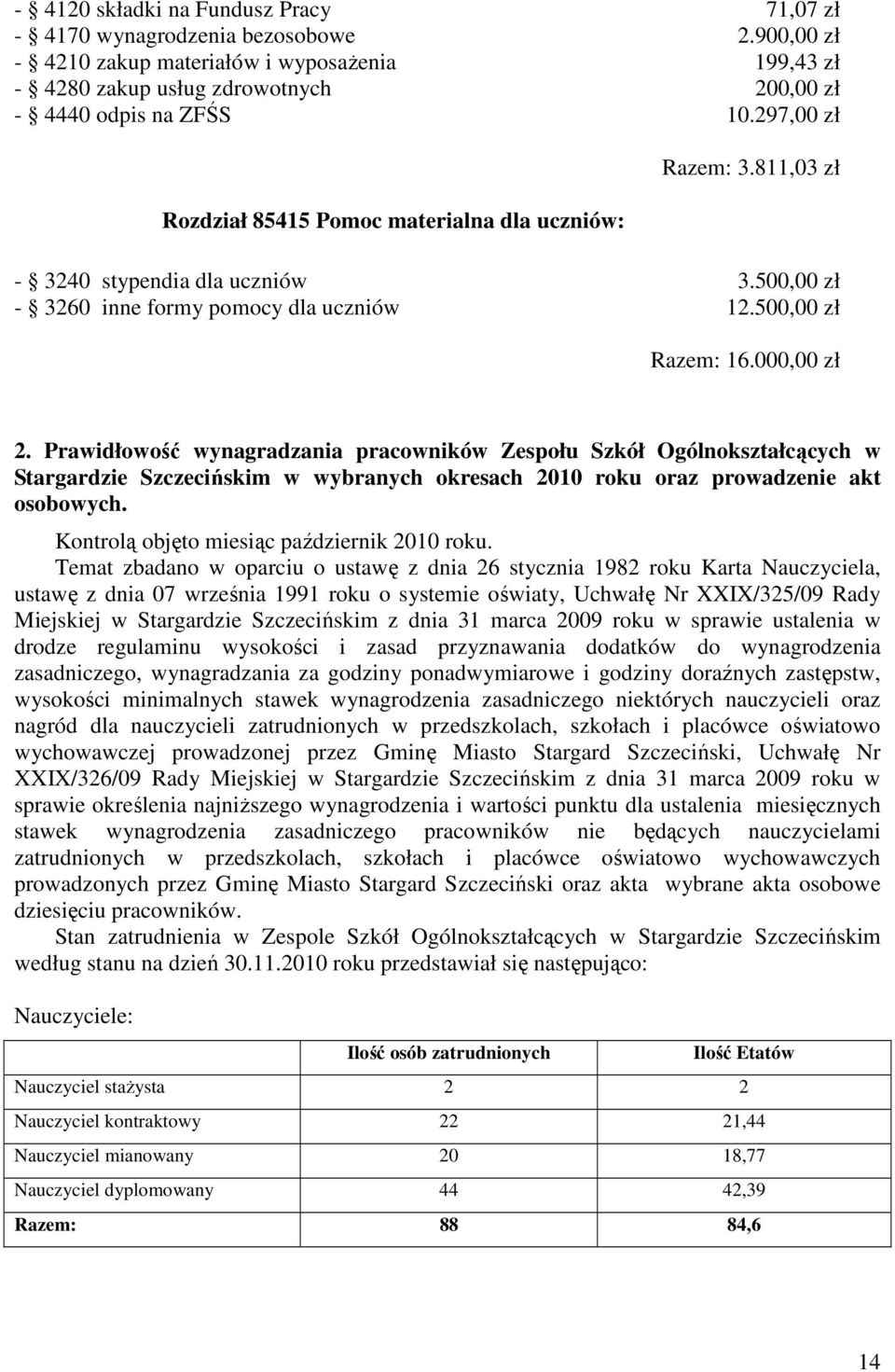 Prawidłowość wynagradzania pracowników Zespołu Szkół Ogólnokształcących w Stargardzie Szczecińskim w wybranych okresach 2010 roku oraz prowadzenie akt osobowych.