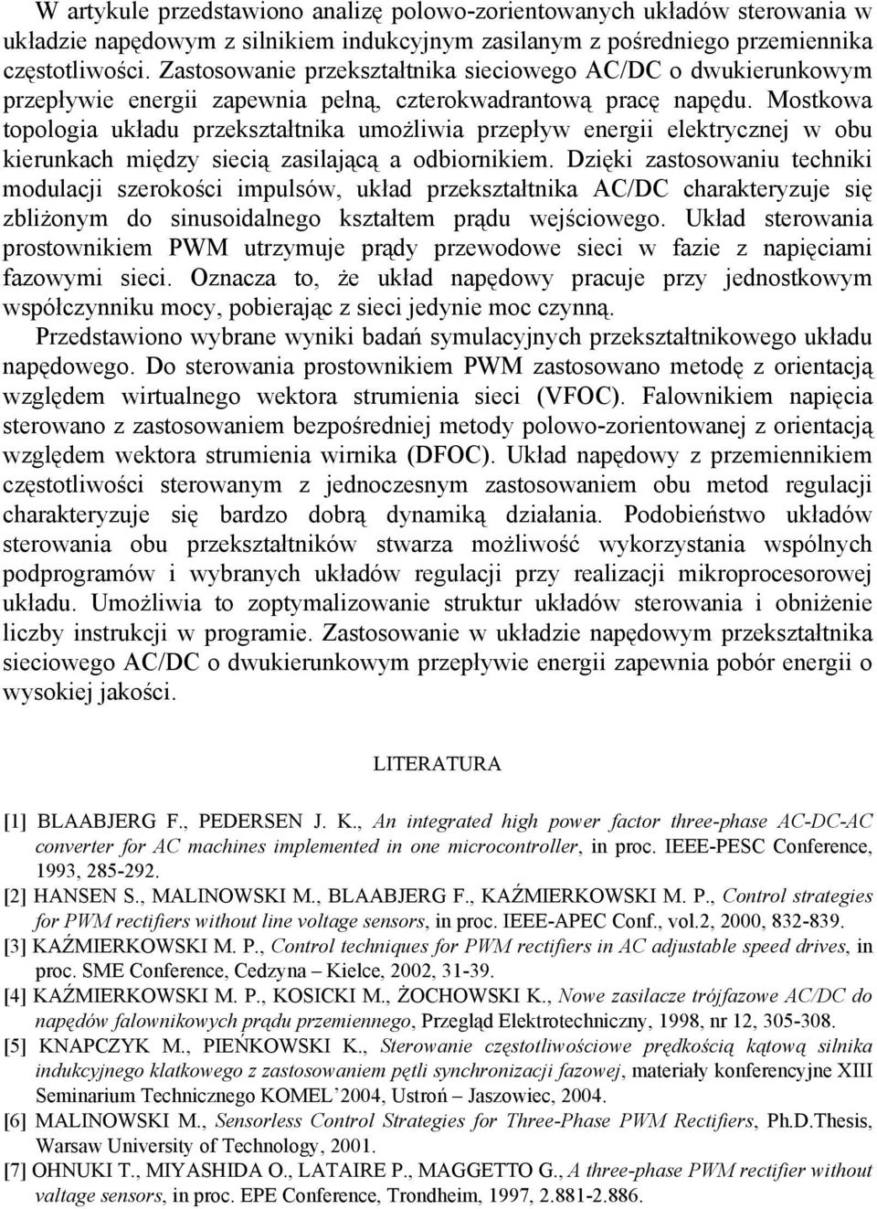 Mostkowa topologia układu przekształtnika umożliwia przepływ energii elektrycznej w obu kierunkach między siecią zasilającą a odbiornikiem.