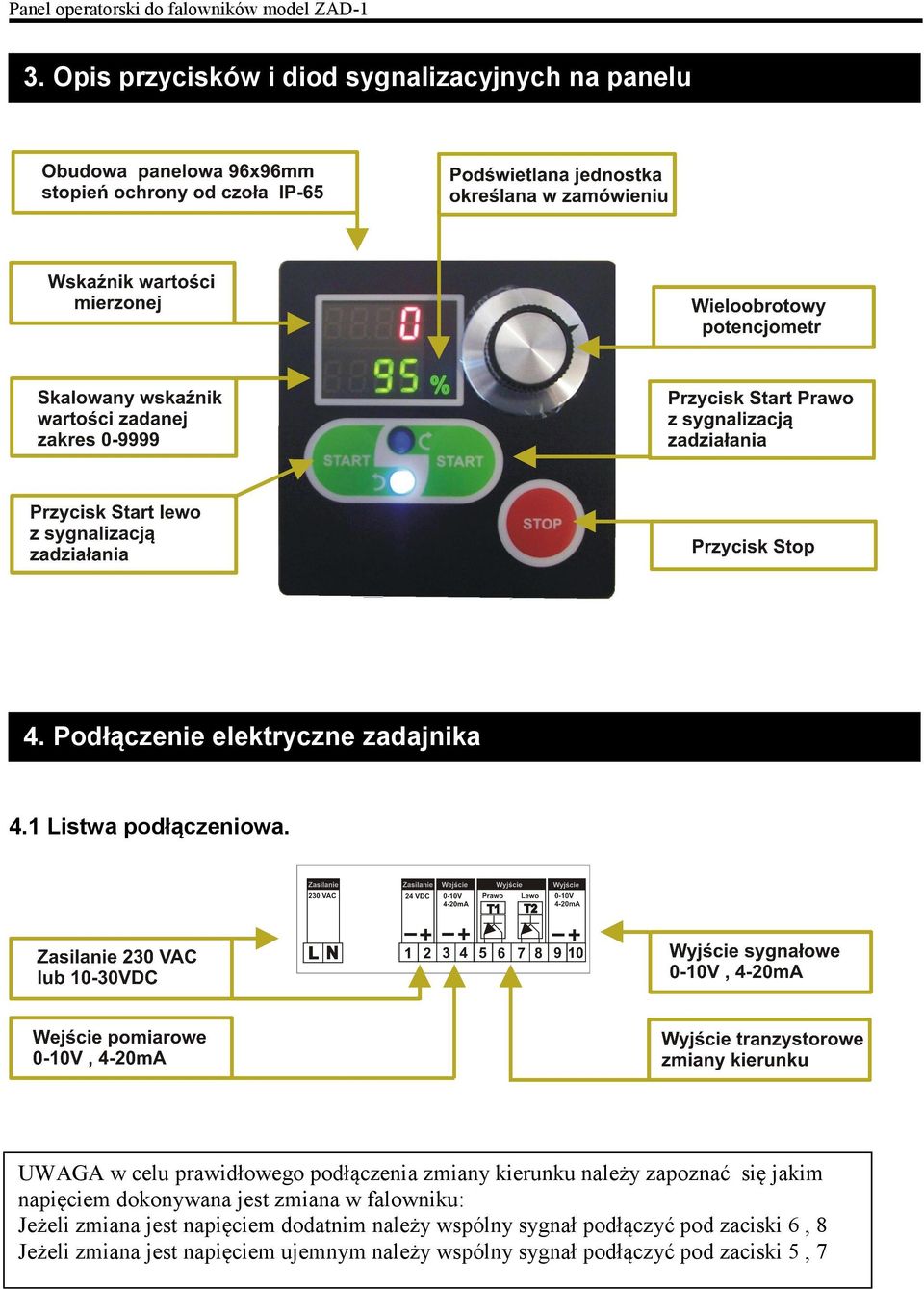 UWAGA w celu prawidłowego podłączenia zmiany kierunku należy zapoznać się jakim napięciem dokonywana jest zmiana w