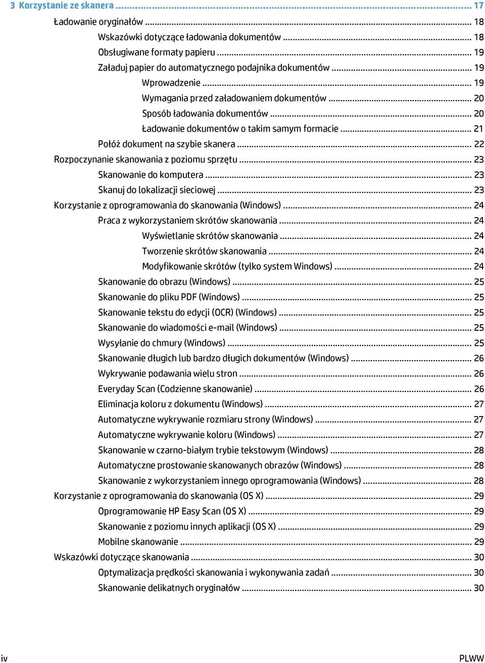 .. 22 Rozpoczynanie skanowania z poziomu sprzętu... 23 Skanowanie do komputera... 23 Skanuj do lokalizacji sieciowej... 23 Korzystanie z oprogramowania do skanowania (Windows).