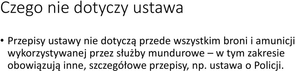 wykorzystywanej przez służby mundurowe w tym