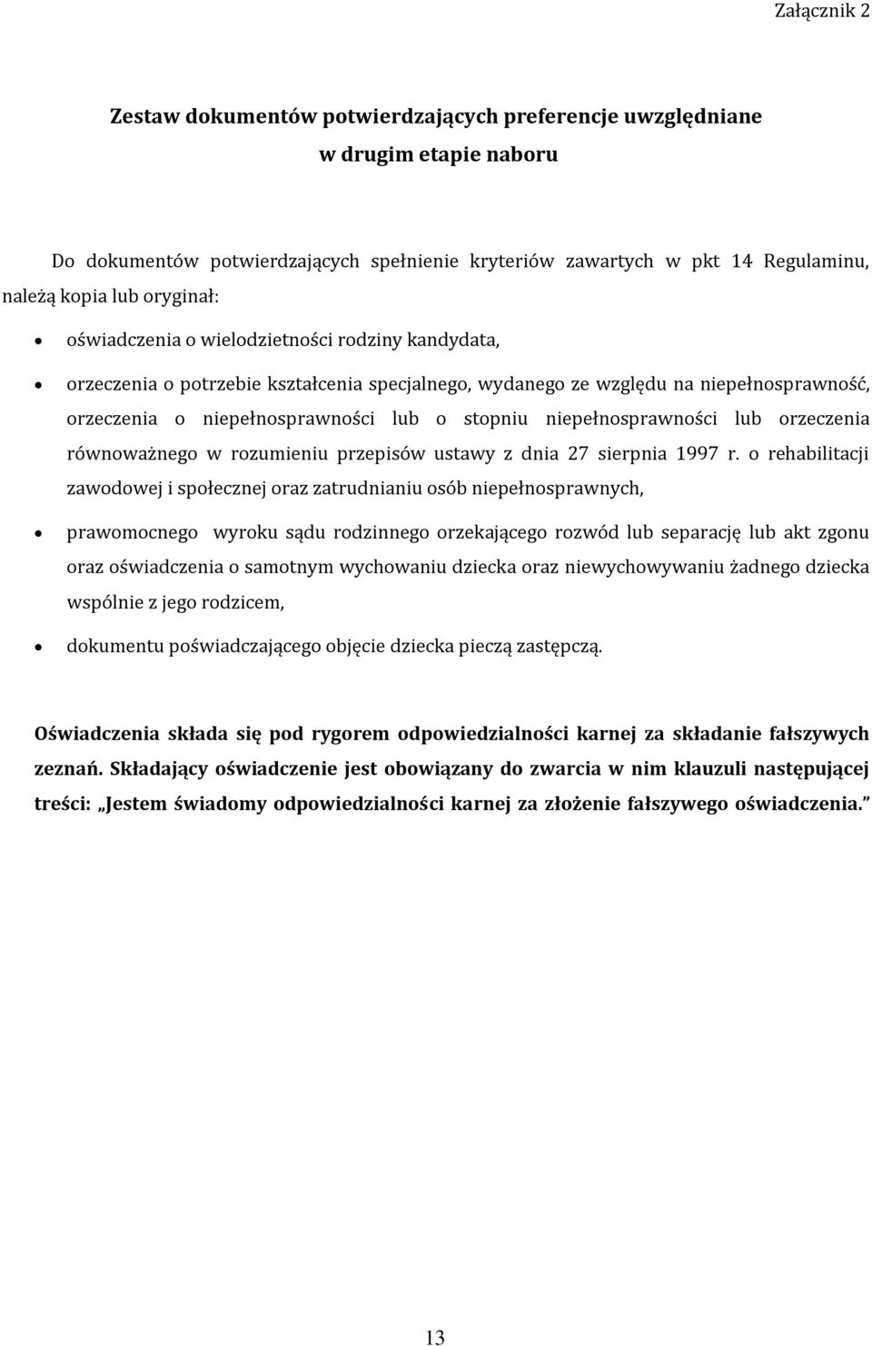 niepełnosprawności lub orzeczenia równoważnego w rozumieniu przepisów ustawy z dnia 27 sierpnia 1997 r.