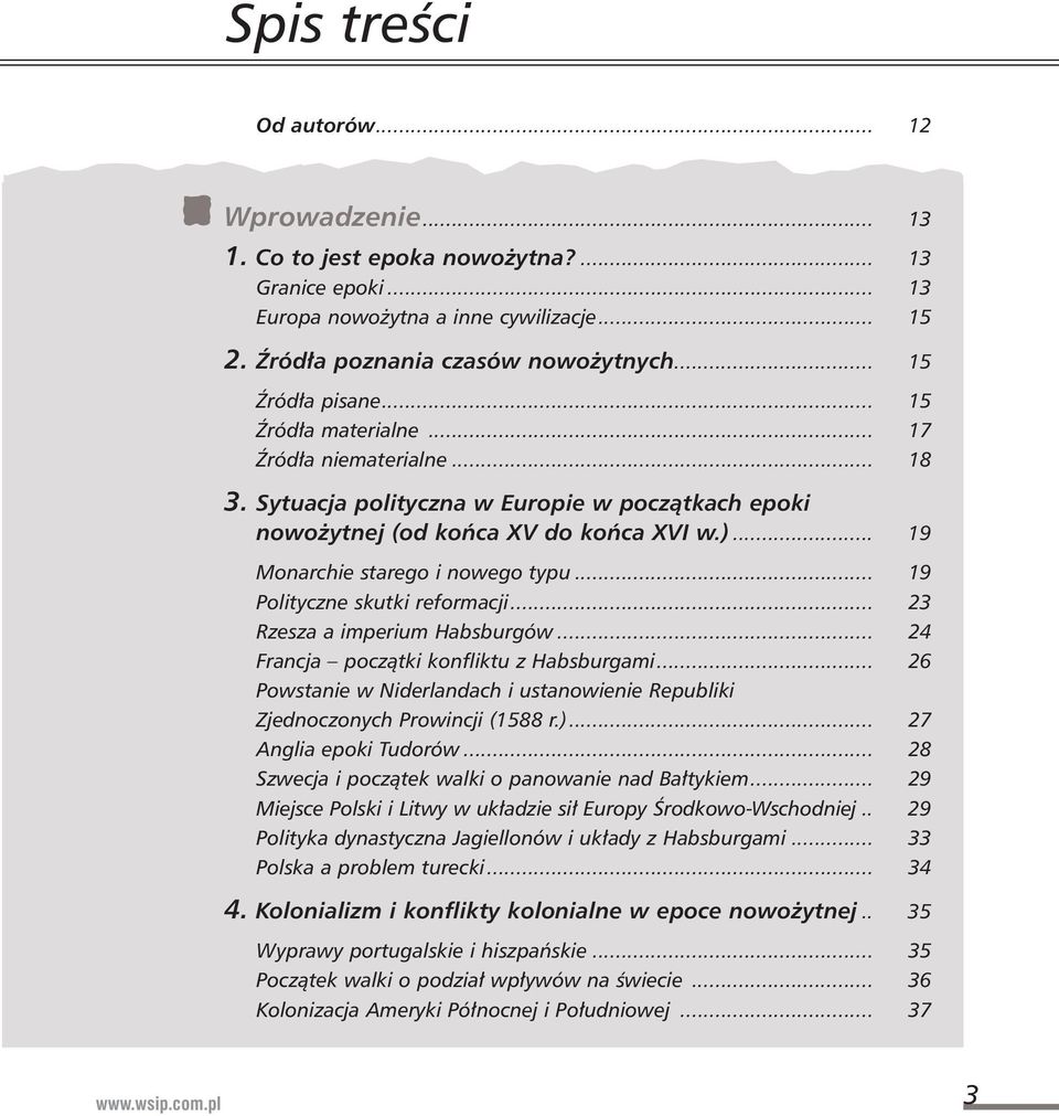 .. 19 Polityczne skutki reformacji... 23 Rzesza a imperium Habsburgów... 24 Francja poczàtki konfliktu z Habsburgami.