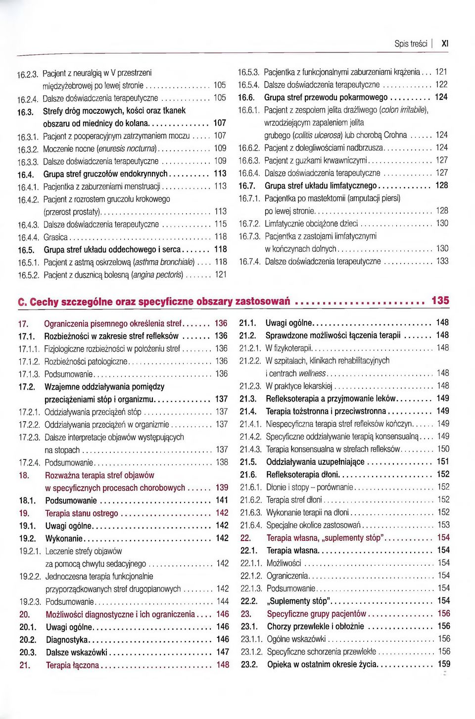 Grupa stref gruczołów endokrynnych... 113 16.4.1. Pacjentka z zaburzeniami menstruacji... 113 16.4.2. Pacjent z rozrostem gruczołu krokowego (przerost prostaty)... 113 16.4.3. Dalsze doświadczenia terapeutyczne.