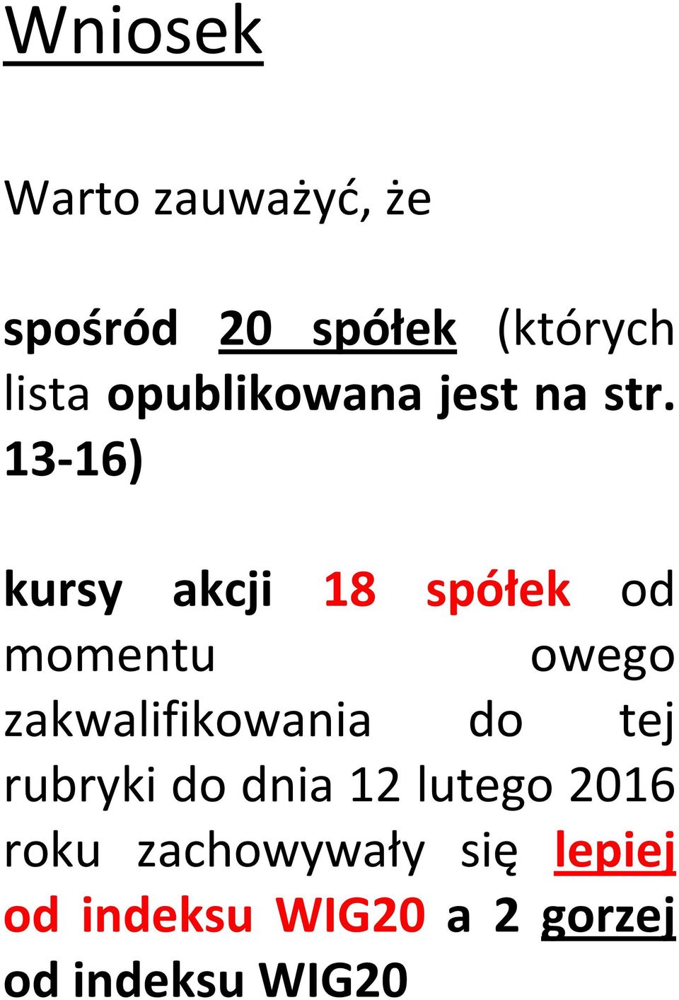 13-16) kursy akcji 18 spółek od momentu owego zakwalifikowania