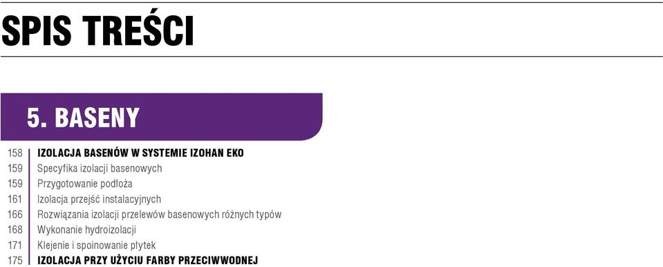 basenowych 159 Przygotowanie podłoża 161 Izolacja przejść instalacyjnych 166