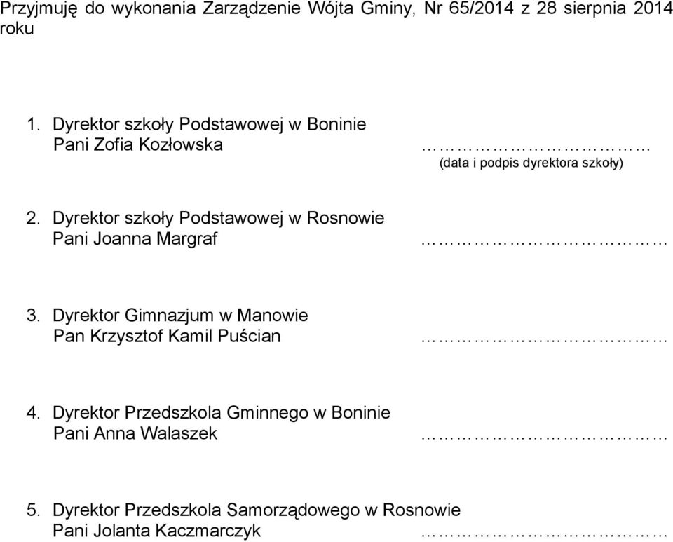 Dyrektor szkoły Podstawowej w Rosnowie Pani Joanna Margraf 3.