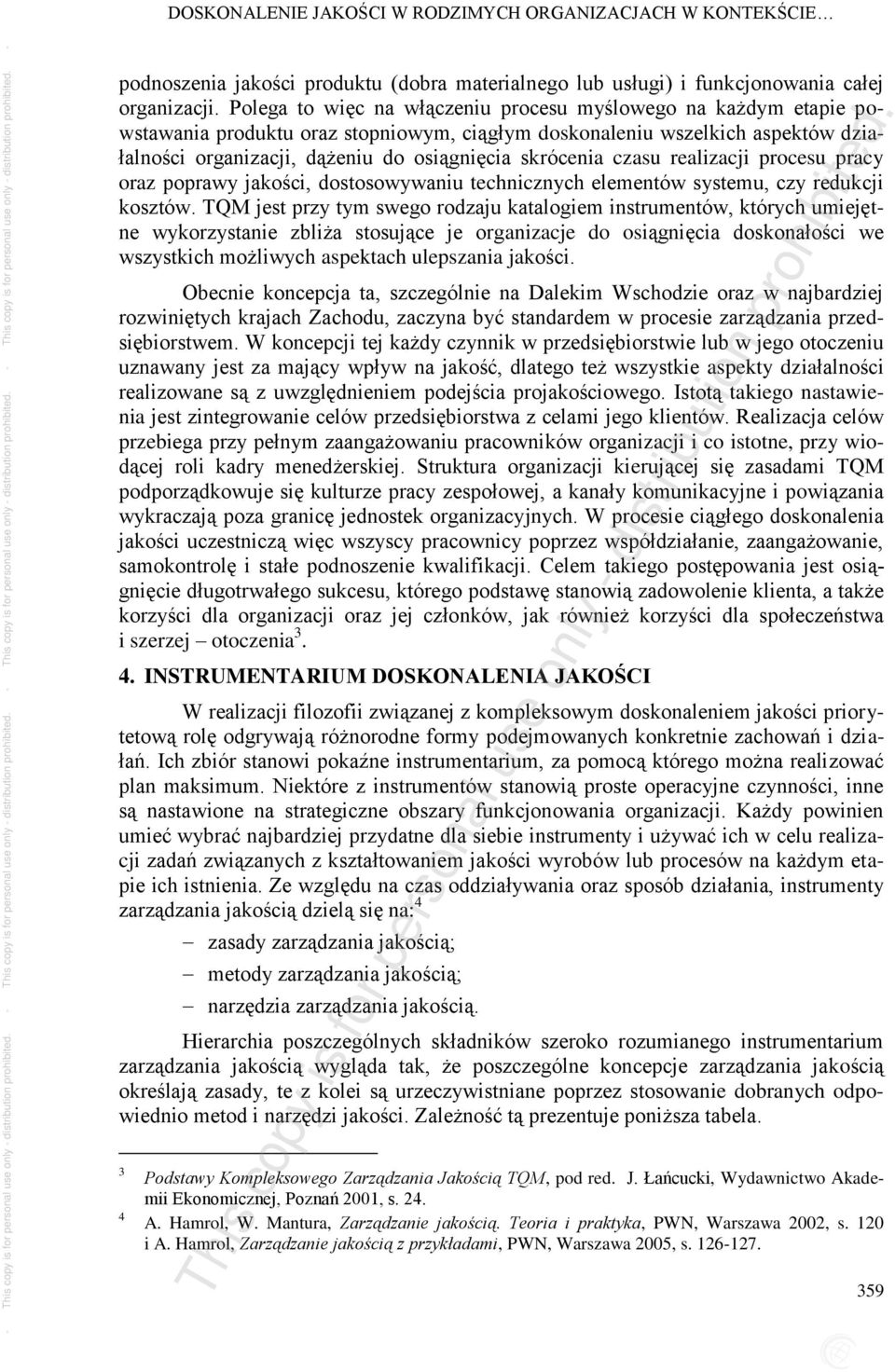 czasu realizacji procesu pracy oraz poprawy jakości, dostosowywaniu technicznych elementów systemu, czy redukcji kosztów.