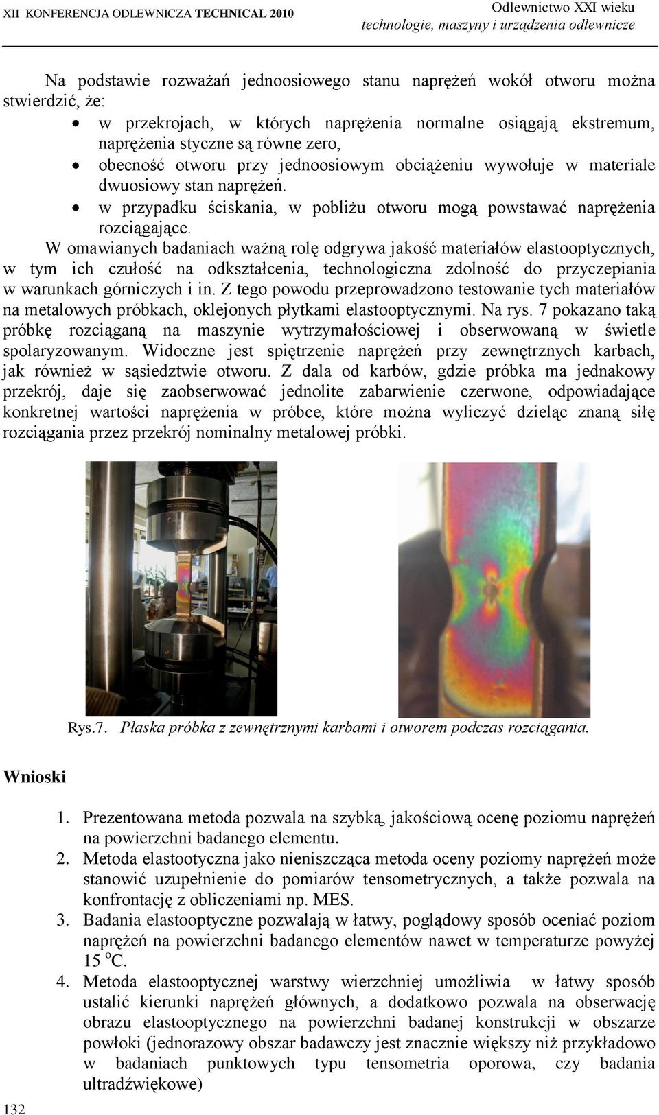 w przypadku ściskania, w pobliżu otworu mogą powstawać naprężenia rozciągające.