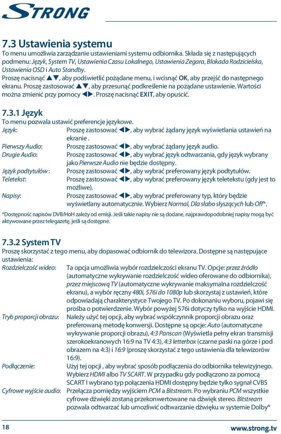 Proszę nacisnąć pq, aby podświetlić pożądane menu, i wcisnąć OK, aby przejść do następnego ekranu. Proszę zastosować pq, aby przesunąć podkreślenie na pożądane ustawienie.