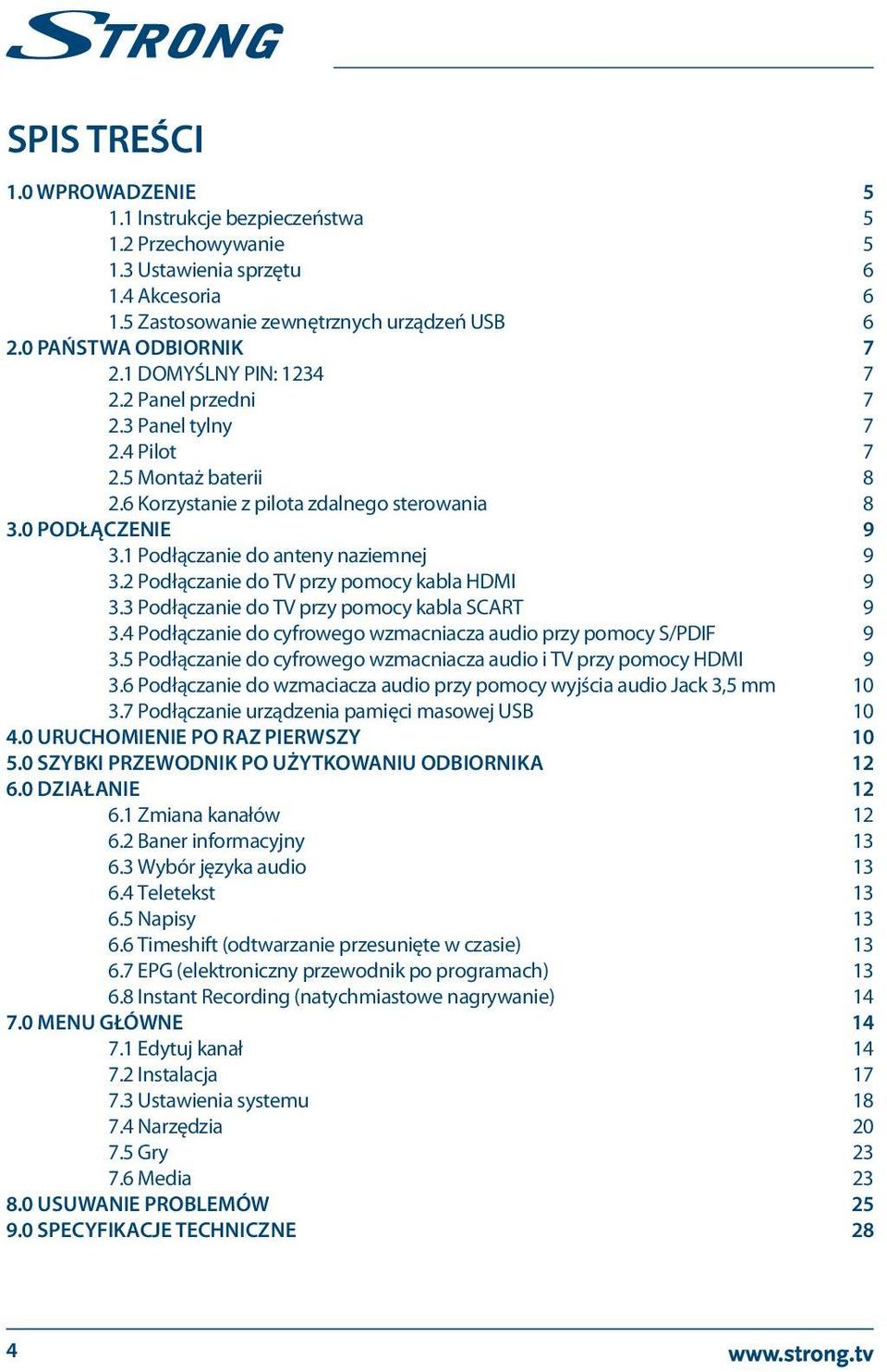 2 Podłączanie do TV przy pomocy kabla HDMI 9 3.3 Podłączanie do TV przy pomocy kabla SCART 9 3.4 Podłączanie do cyfrowego wzmacniacza audio przy pomocy S/PDIF 9 3.