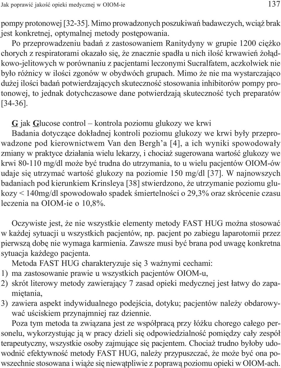 leczonymi Sucralfatem, aczkolwiek nie by³o ró nicy w iloœci zgonów w obydwóch grupach.