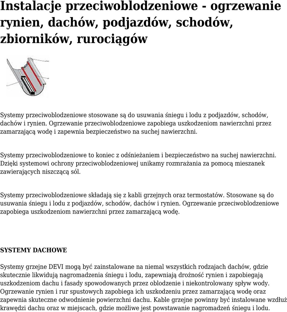 Systemy przeciwoblodzeniowe to koniec z odśnieżaniem i bezpieczeństwo na suchej nawierzchni.