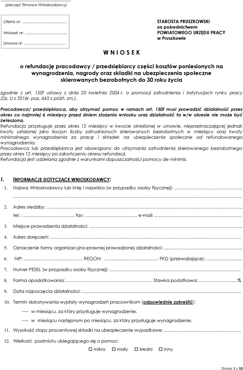 składki na ubezpieczenia społeczne skierowanych bezrobotnych do 30 roku życia zgod z art. 150f ustawy z dnia 20 kwietnia 2004 r. o promocji zatrudnia i instytucjach rynku pracy (Dz. U z 2016r. poz.