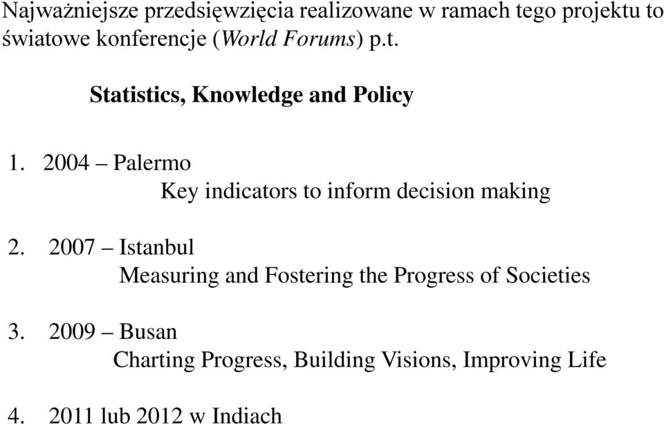 2004 Palermo Key indicators to inform decision making 2.