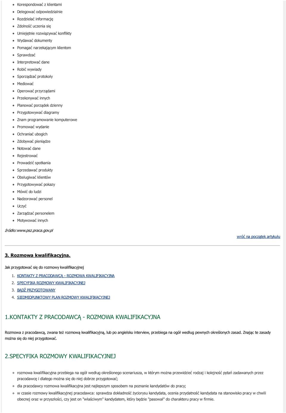 ubogich Zdobywać pieniądze Notować dane Rejestrować Prowadzić spotkania Sprzedawać produkty Obsługiwać klientów Przygotowywać pokazy Mówić do ludzi Nadzorować personel Uczyć Zarządzać personelem