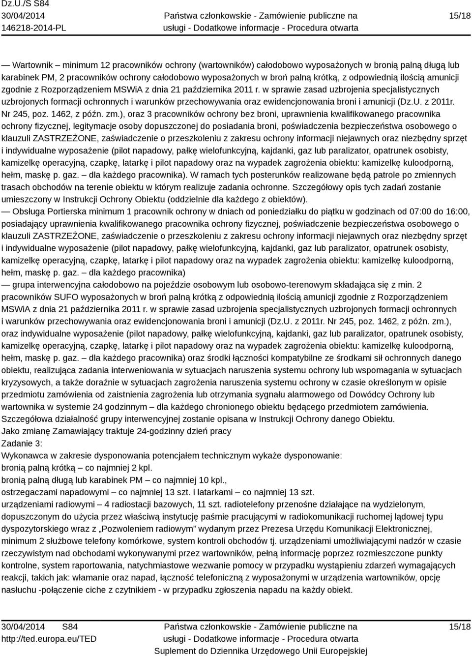 w sprawie zasad uzbrojenia specjalistycznych uzbrojonych formacji ochronnych i warunków przechowywania oraz ewidencjonowania broni i amunicji (Dz.U. z 2011r. Nr 245, poz. 1462, z późn. zm.