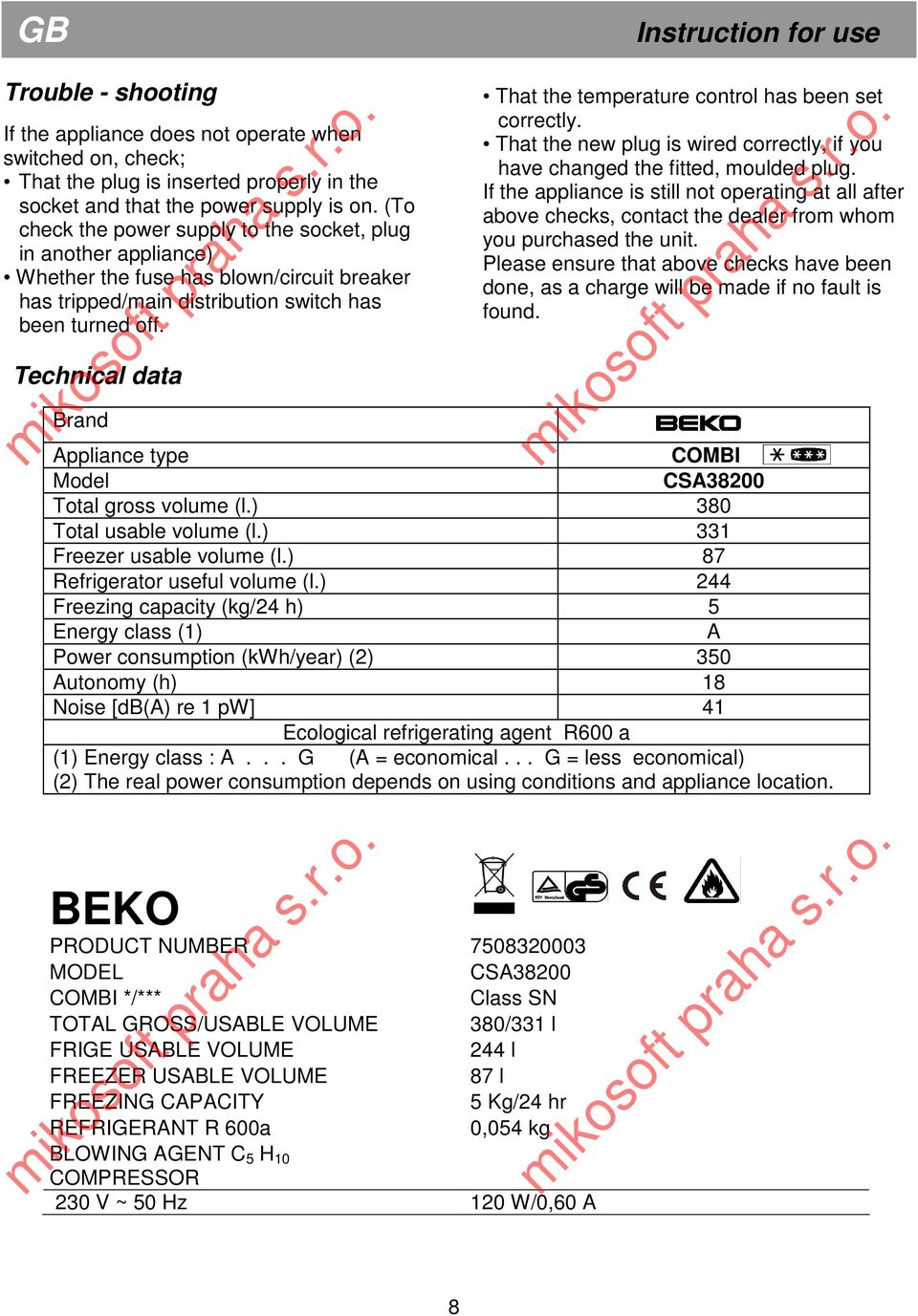 Technical data Brand Appliance type COMBI Model CSA38200 Total gross volume (l.) 380 Total usable volume (l.) 331 Freezer usable volume (l.) 87 Refrigerator useful volume (l.