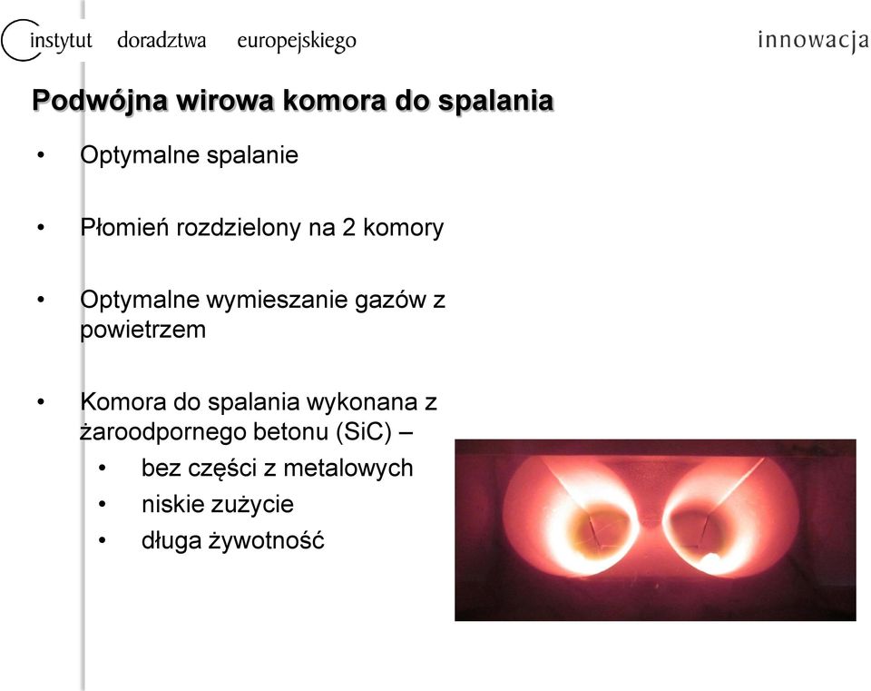 z powietrzem Komora do spalania wykonana z żaroodpornego