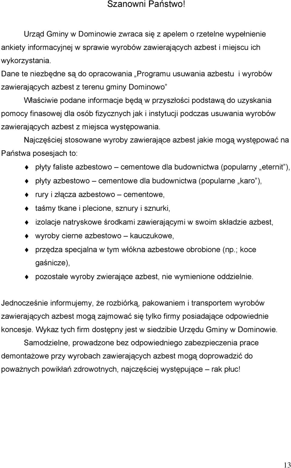 finasowej dla osób fizycznych jak i instytucji podczas usuwania wyrobów zawierających azbest z miejsca występowania.