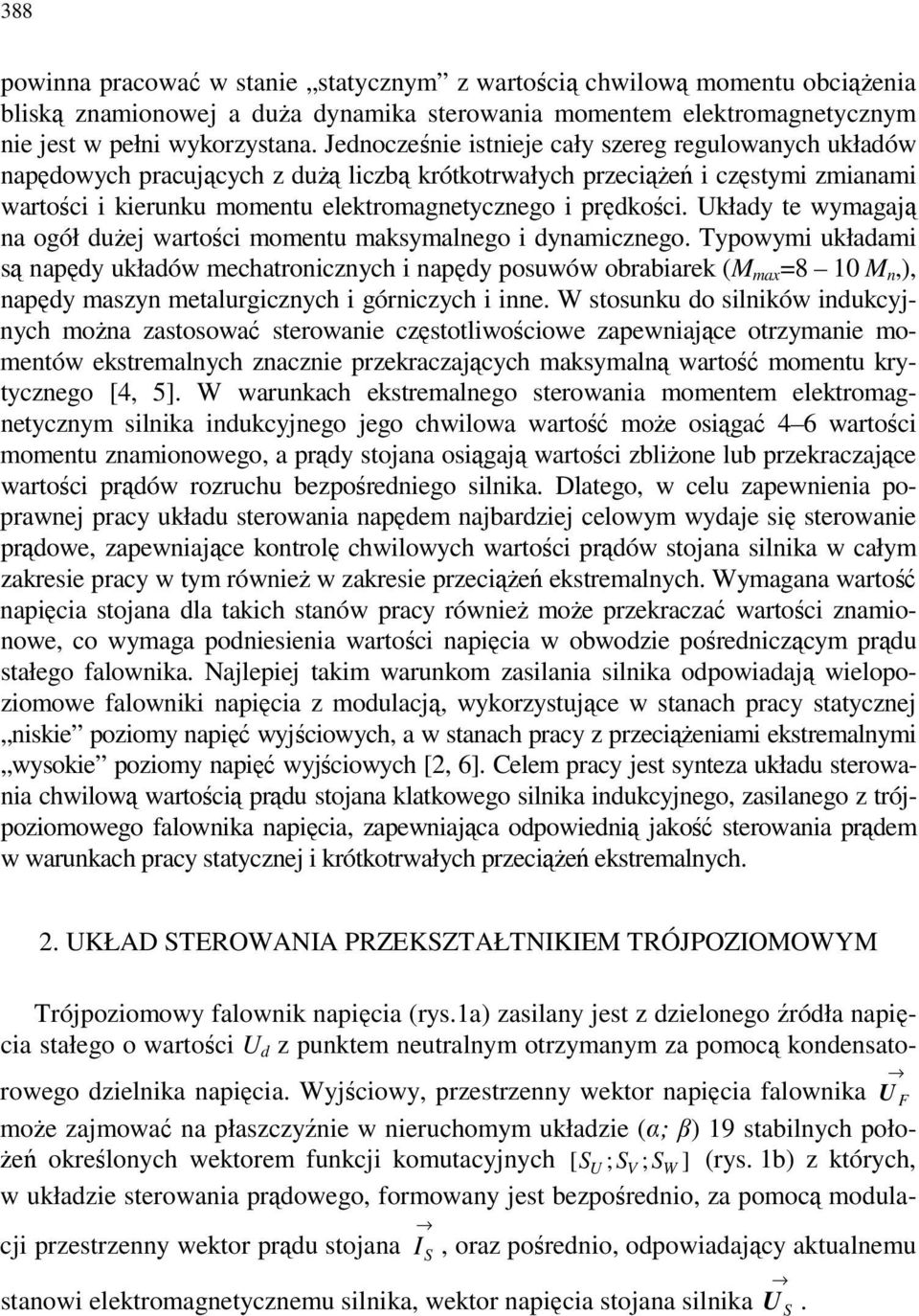 kłady te wymagają na ogół dużej wartości momentu maksymalnego i dynamicznego.