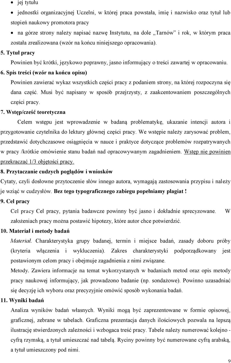 Spis treści (wzór na końcu opisu) Powinien zawierać wykaz wszystkich części pracy z podaniem strony, na której rozpoczyna się dana część.