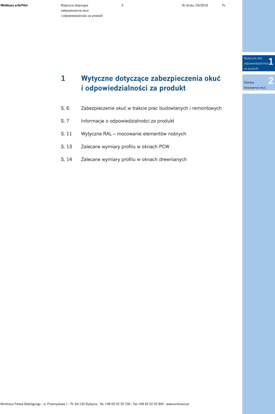 4 Zabezpieczenie okuć w trakcie prac budowlanych i remontowych Informacje o odpowiedzialności za produkt Wytyczne RAL mocowanie elementów nośnych