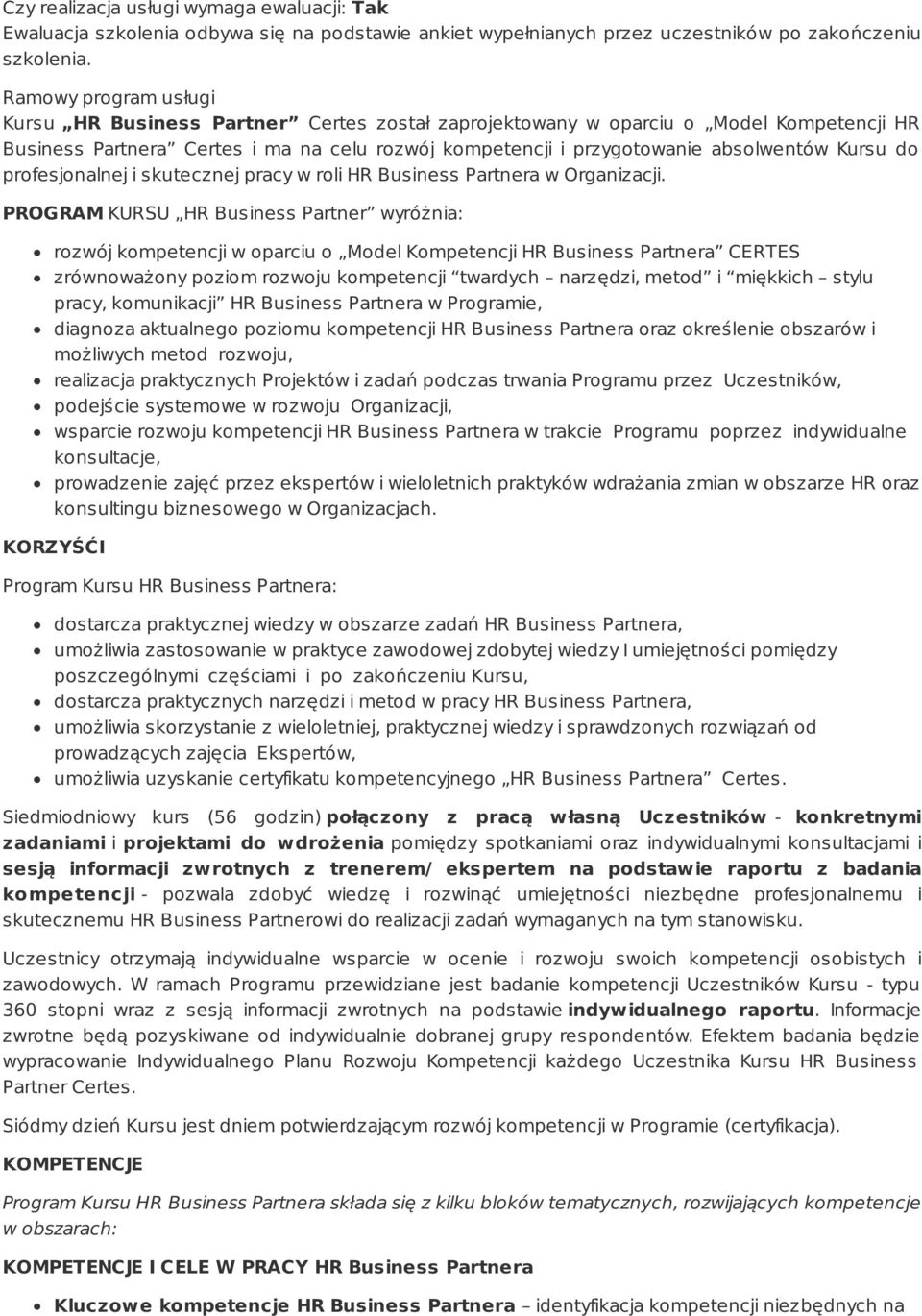 Kursu do profesjonalnej i skutecznej pracy w roli HR Business Partnera w Organizacji.