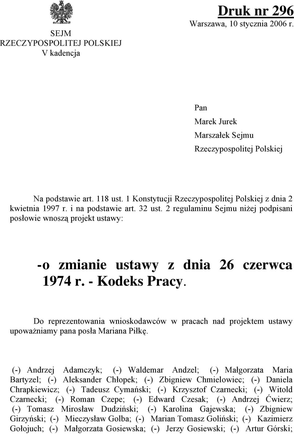 2 regulaminu Sejmu niżej podpisani posłowie wnoszą projekt ustawy: - o zmianie ustawy z dnia 26 czerwca 1974 r. - Kodeks Pracy.