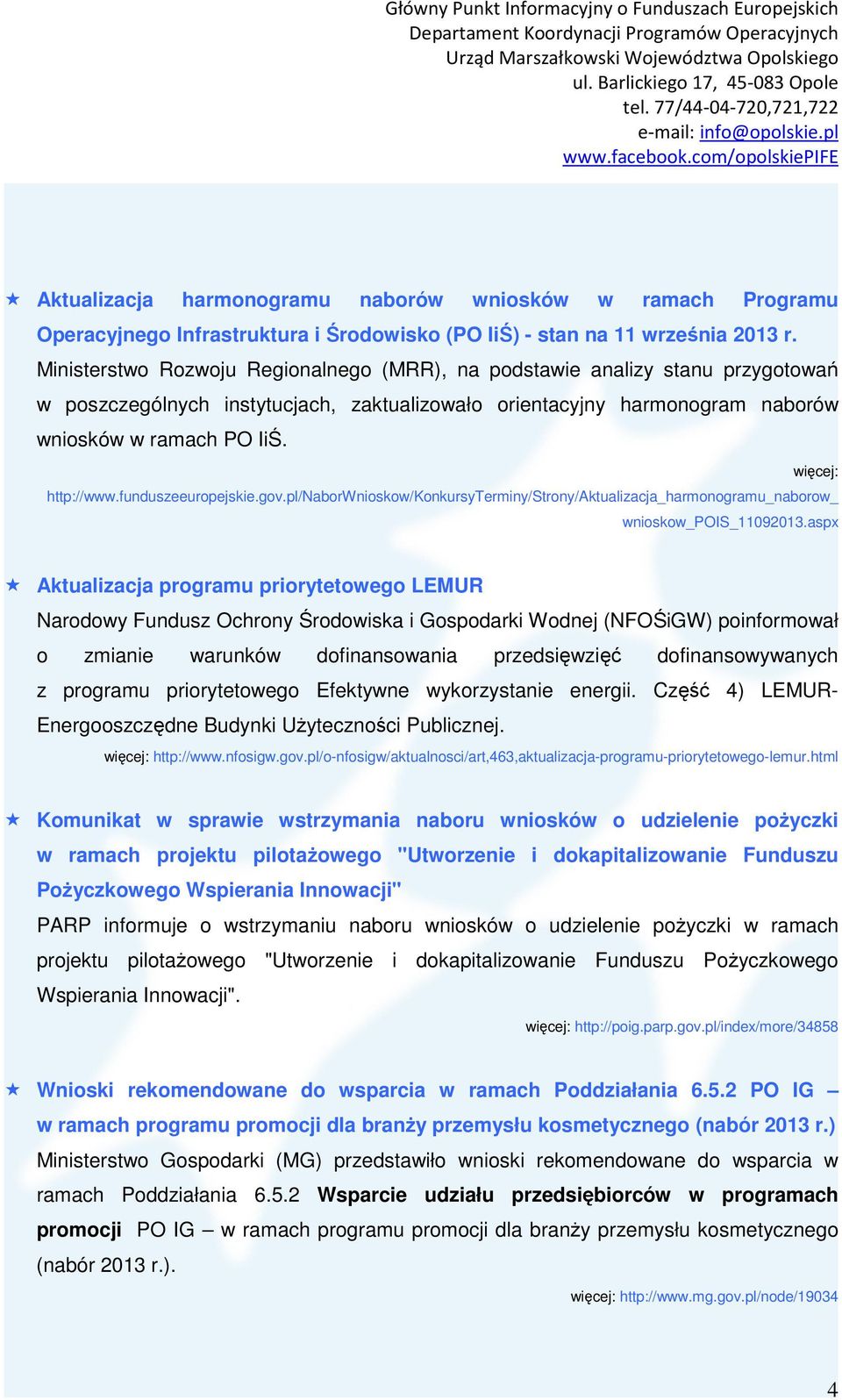 funduszeeuropejskie.gov.pl/naborwnioskow/konkursyterminy/strony/aktualizacja_harmonogramu_naborow_ wnioskow_pois_11092013.