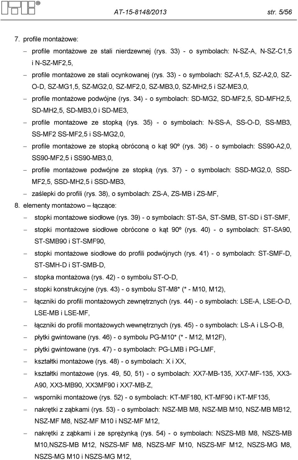 34) - o symbolach: SD-MG2, SD-MF2,5, SD-MFH2,5, SD-MH2,5, SD-MB3,0 i SD-ME3, profile montażowe ze stopką (rys.