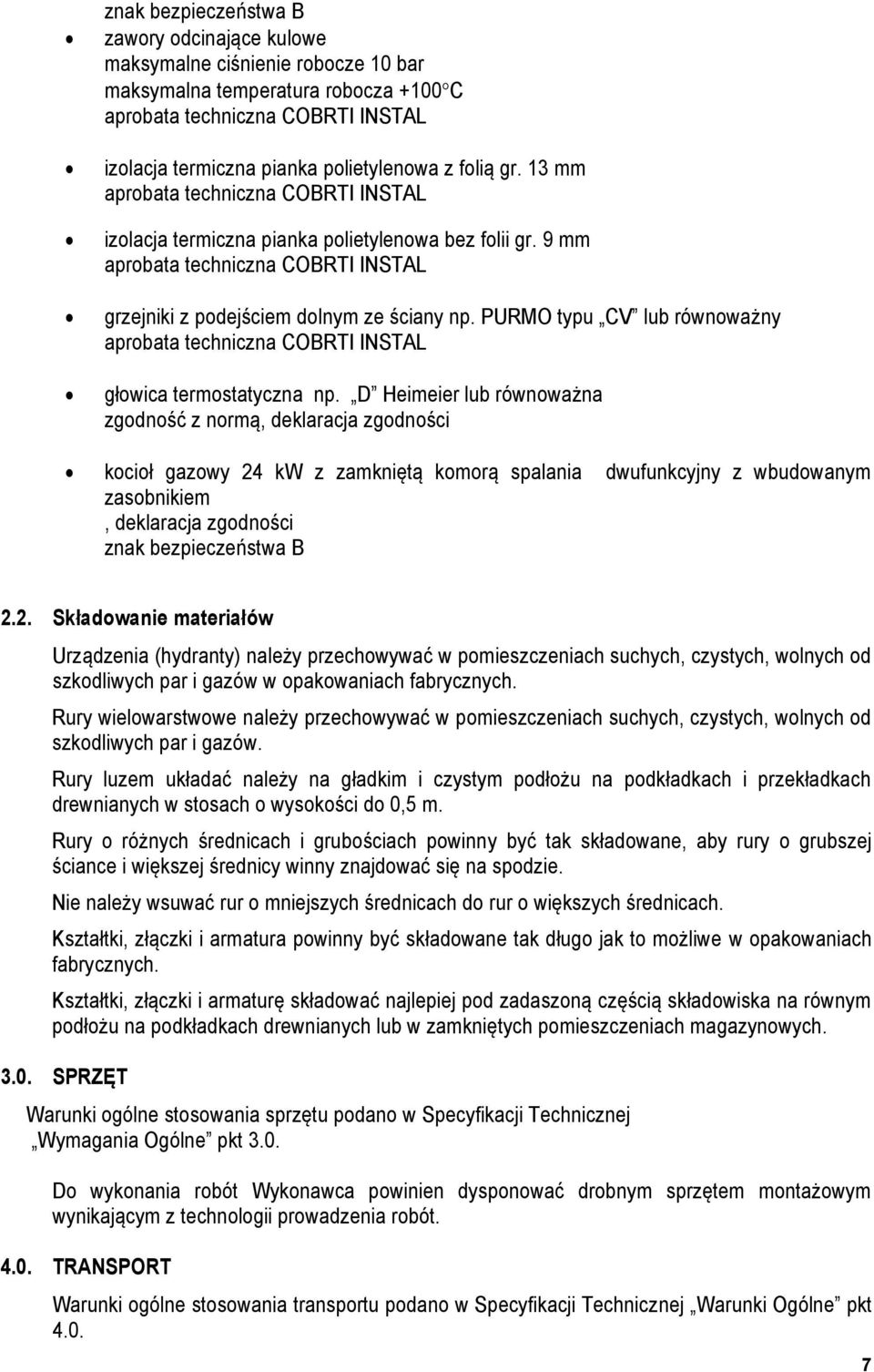 PURMO typu CV lub równoważny aprobata techniczna COBRTI INSTAL głowica termostatyczna np.