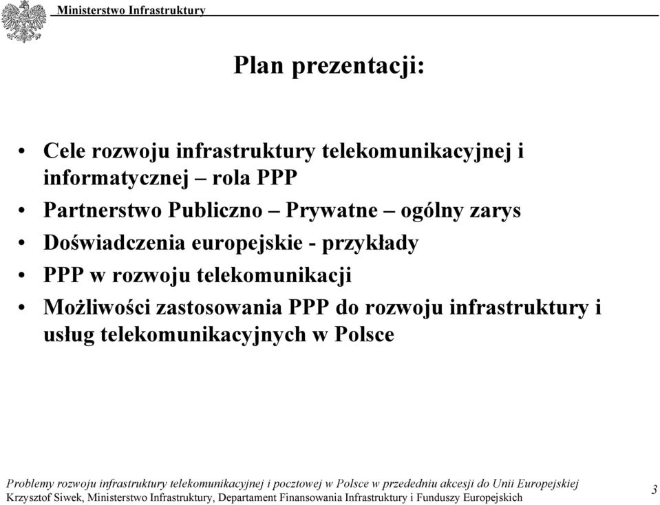 Doświadczenia europejskie - przykłady PPP w rozwoju telekomunikacji