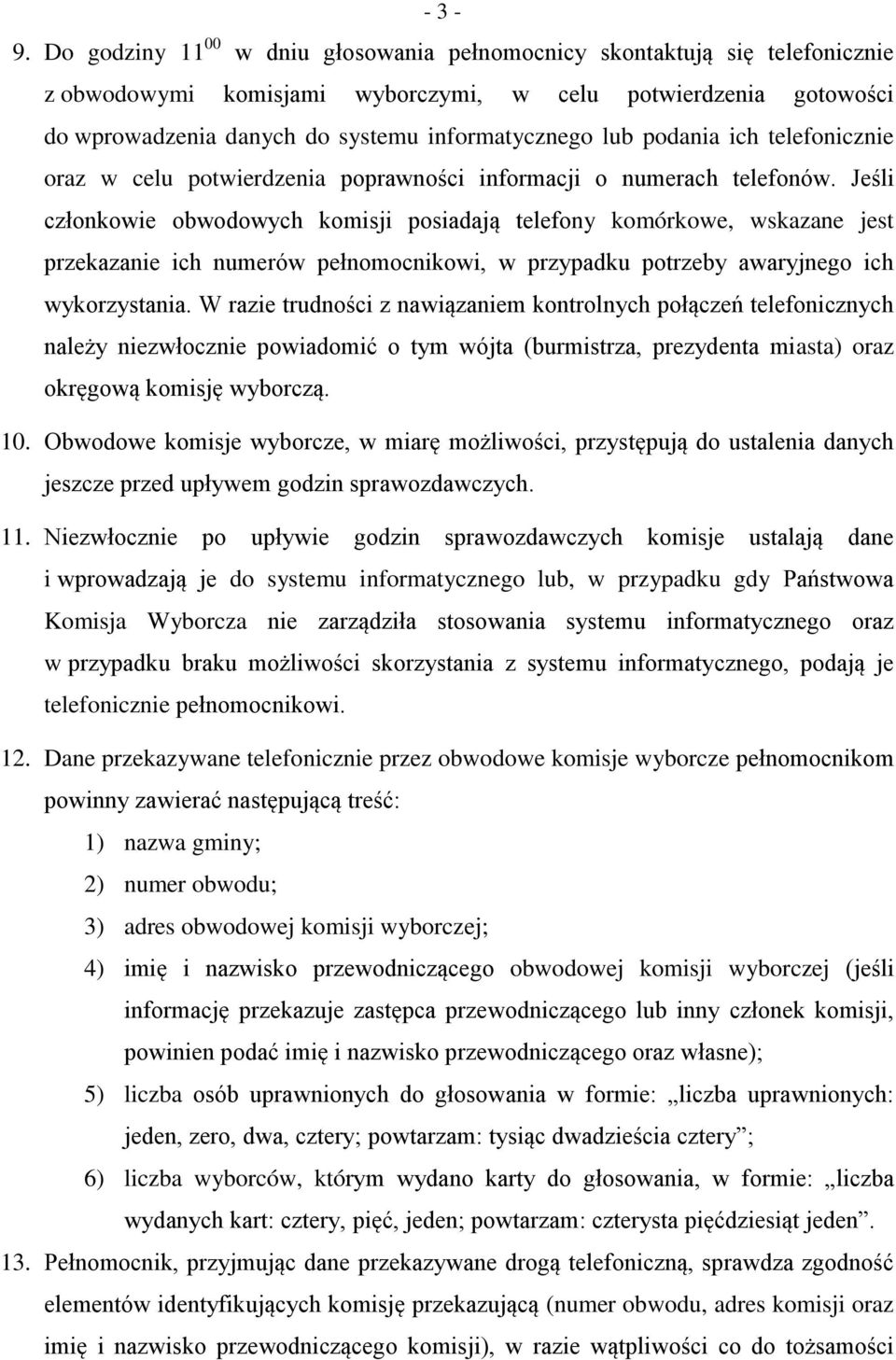 podania ich telefonicznie oraz w celu potwierdzenia poprawności informacji o numerach telefonów.