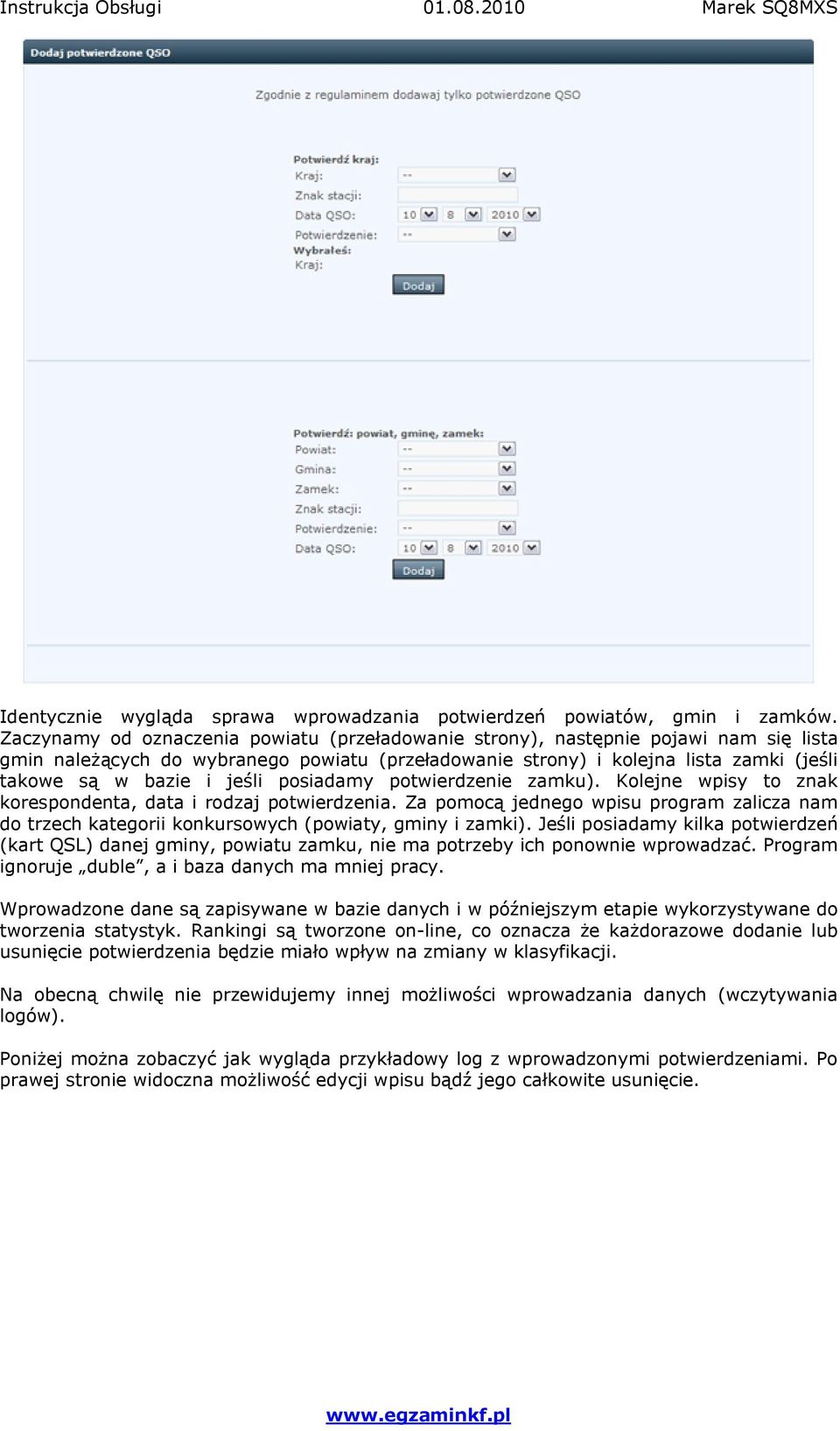 jeśli posiadamy potwierdzenie zamku). Kolejne wpisy to znak korespondenta, data i rodzaj potwierdzenia.