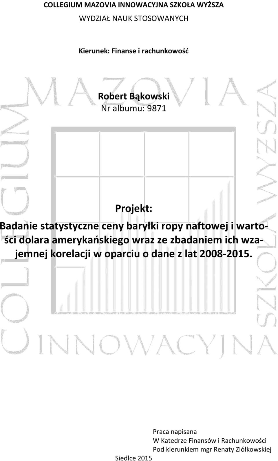 aftowej i wartości dolara amerykańskiego wraz ze zbadaiem ich wzajemej korelacji w oparciu o