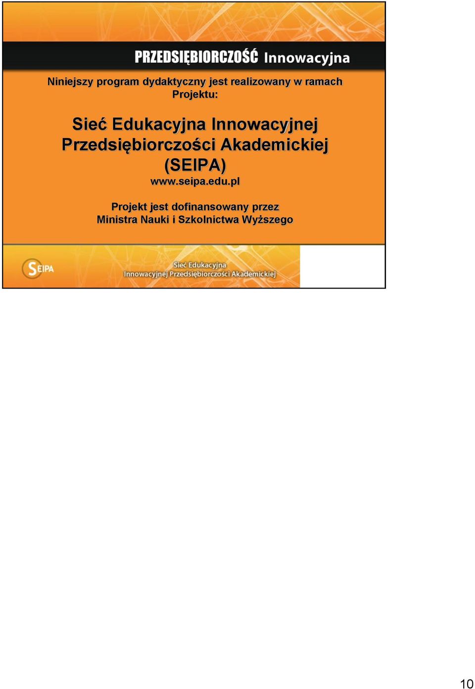 Przedsiębiorczości Akademickiej (SEIPA) www.seipa.edu.