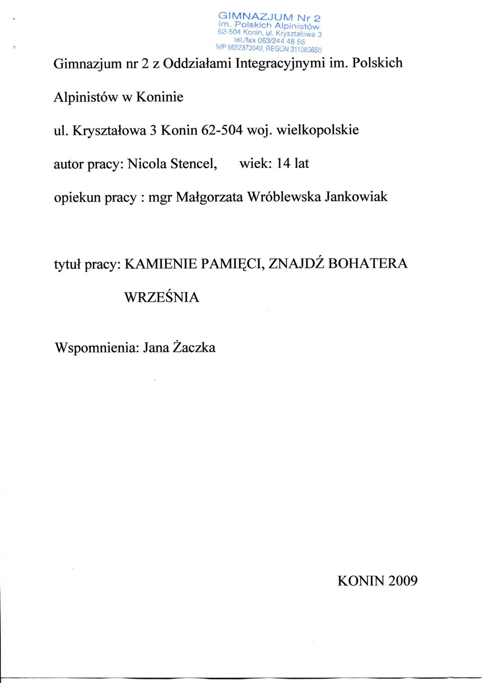 Polskich Alpinistow w Koninie ul. Krysztalowa 3 Konin 62-504 woj.