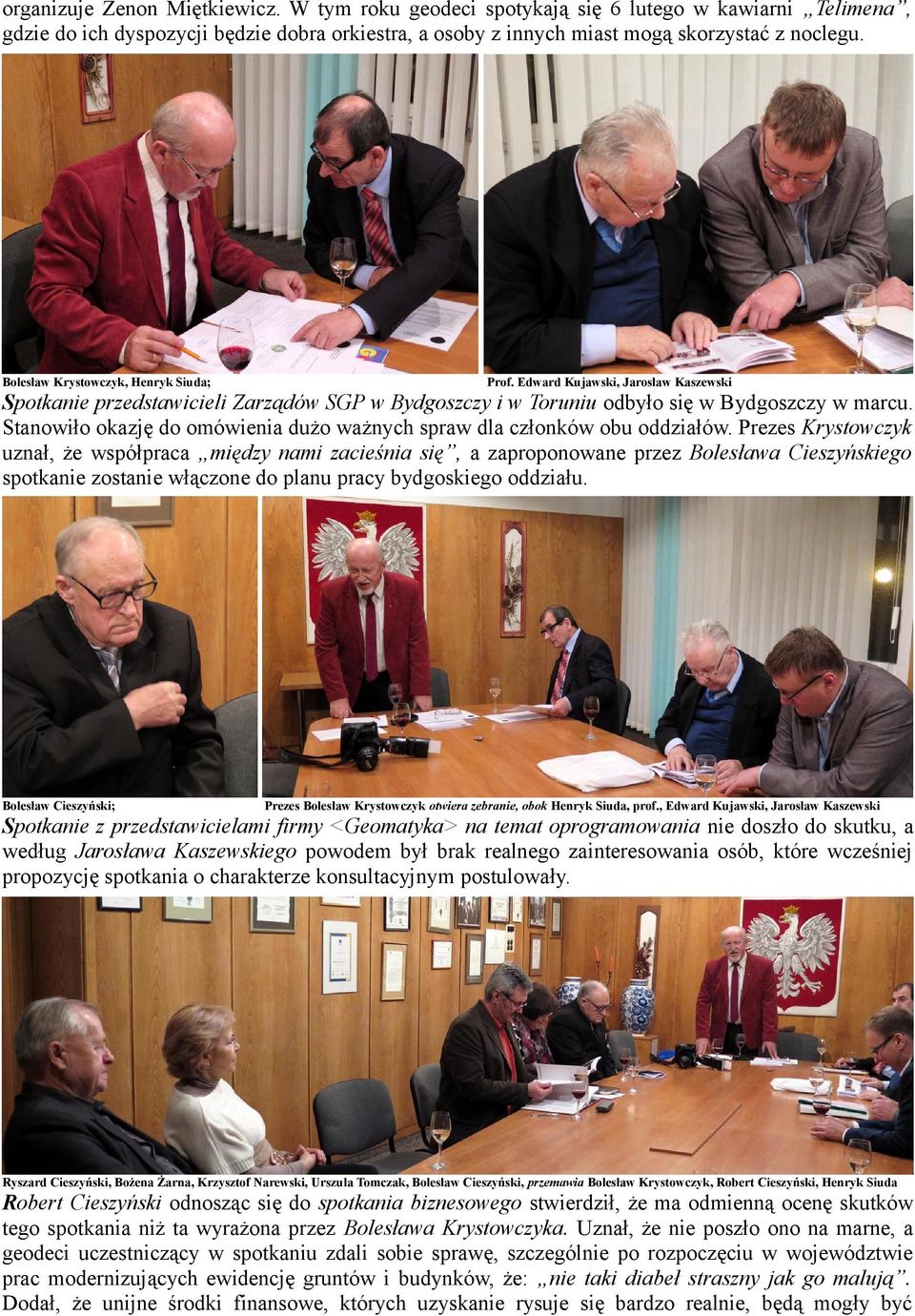 Stanowiło okazję do omówienia dużo ważnych spraw dla członków obu oddziałów.