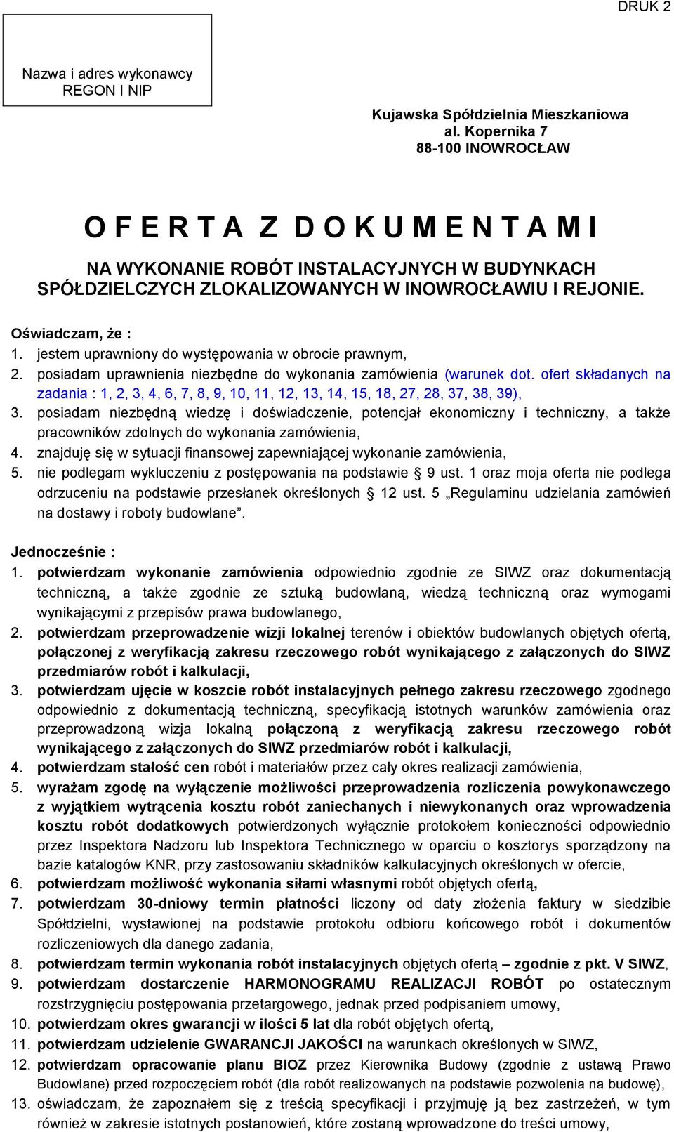 jestem uprawniony do występowania w obrocie prawnym, 2. posiadam uprawnienia niezbędne do wykonania zamówienia (warunek dot.